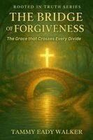 Tammy Eady Walker - Bridge of Forgiveness, Häftad