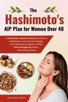 Isadora Kwon - Hashimoto's AIP Plan for Women Over 40, Häftad