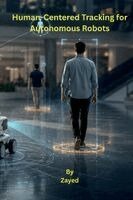 Zayed - Human-Centered Tracking for Autonomous Robots, Häftad