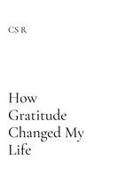 Cs R - How Gratitude Changed My Life, Häftad. Tillgänglighet: Lägg i varukorg