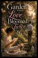 Richard A King - Garden Where Love Bloomed Twice, Häftad