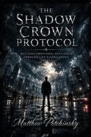 Matthew Petchinsky - Shadow Crown Protocol, Häftad