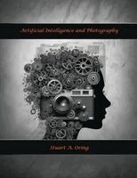 Stuart Oring - Artificial Intelligence and Photography, Häftad. Tillgänglighet: Lägg i varukorg