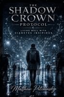 Matthew Petchinsky - Shadow Crown Protocol, Häftad