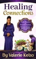 Valerie Kelso - Healing Connections From Trauma to Transformation Through Massage, Natural Wellness & Faith, Inbunden. Tillgänglighet: Lägg i varukorg