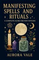 Aurora Vale - Manifesting Spells and Rituals, Häftad. Tillgänglighet: Lägg i varukorg