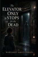 Margaret Inman - Elevator Only Stops for the Dead, Häftad. Tillgänglighet: Lägg i varukorg