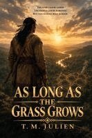 T M Julien - As Long As The Grass Grows, Häftad