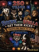 Joshua Dull - Socks and Stella Get Their Kicks Traveling Back to 1776, Inbunden