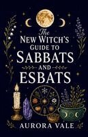 Aurora Vale - New Witch's Guide to Sabbats and Esbats, Häftad. Tillgänglighet: Lägg i varukorg