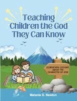 Melanie D Newton - Teaching Children the God They Can Know, Häftad. Tillgänglighet: Lägg i varukorg