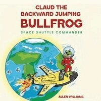 Allen Williams - Claude the Backward Jumping  Bullfrog -, Häftad