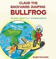 Allen Williams - Claude the Backward Jumping  Bullfrog -, Inbunden