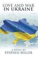 Stephen Miller - Love And War In Ukraine, Häftad
