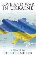Stephen Miller - Love And War In Ukraine, Inbunden