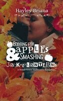 Hayley Briana - Bobbing for Apples & Smashing Jack-o'-lanterns, Häftad