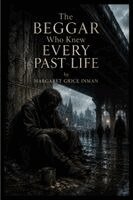Margaret Inman - Beggar Who Knew Every Past Life, Häftad. Tillgänglighet: Lägg i varukorg