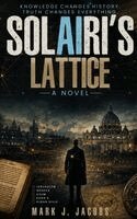 Mark J Jacobs - Solairi's Lattice, Inbunden