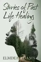 Elmdea Adams - Stories of Past Life Healing, Häftad. Tillgänglighet: Lägg i varukorg