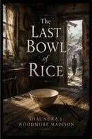 Shaundra Madison - Last Bowl of Rice, Häftad
