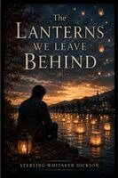 Dickson - Lanterns We Leave Behind, Häftad. Tillgänglighet: Lägg i varukorg