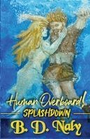 B D Naly - Human Overboard! - Splashdown, Häftad