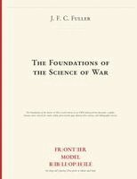 J F C Fuller, Frontier Model Bibliophile - Foundations of the Science of War, Häftad