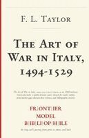 F L Taylor, Frontier Model Bibliophile - Art of War in Italy, 1494-1529, Häftad