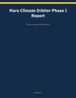 Mishap Investigation Board (Nasa) - Mars Climate Orbiter Phase I Report, Häftad