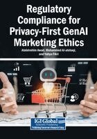 Abdelrehim Awad, Mohammed Al-alshaqi, Yahya Fikri - Regulatory Compliance for Privacy-First GenAI Marketing Ethics, Häftad. Tillgänglighet: Lägg i varukorg