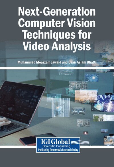 Muhammad Moazzam Jawaid, Uzair Aslam Bhatti - Next-Generation Computer Vision Techniques for Video Analysis, Häftad. Tillgänglighet: Lägg i varukorg