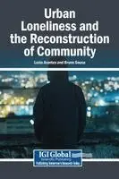 Luzia Arantes, Bruno Sousa - Urban Loneliness and the Reconstruction of Community, Inbunden. Tillgänglighet: Lägg i varukorg
