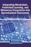Ben Othman Soufiane, Mossab Saud Alholiby - Integrating Blockchain, Federated Learning, and Metaverse Ecosystems Into Decentralized Classrooms, Inbunden. Tillgänglighet: Lägg i varukorg