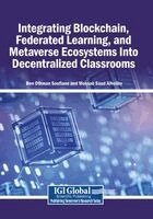 Ben Othman Soufiane, Mossab Saud Alholiby - Integrating Blockchain, Federated Learning, and Metaverse Ecosystems Into Decentralized Classrooms, Häftad. Tillgänglighet: Lägg i varukorg