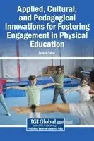Joseph Lobo - Applied, Cultural, and Pedagogical Innovations for Fostering Engagement in Physical Education, Inbunden. Tillgänglighet: Lägg i varukorg