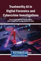 Ahmad Tasnim Siddiqui, Deepika Saxena, Nikhil Kumar Goyal - Trustworthy AI in Digital Forensics and Cybercrime Investigations, Inbunden