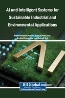 Kamalakanta Muduli, Sujoy Kumar Jana, Rashmi Prava Das - AI and Intelligent Systems for Sustainable Industrial and Environmental Applications, Inbunden