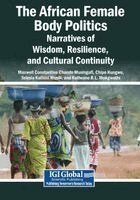 African Female Body Politics: Narratives of Wisdom, Resilience, and Cultural Continuity
