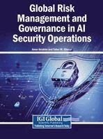Amer Ibrahim, Taher M. Ghazal - Global Risk Management and Governance in AI Security Operations, Inbunden