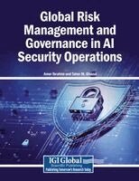 Amer Ibrahim, Taher M. Ghazal - Global Risk Management and Governance in AI Security Operations, Häftad