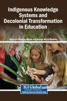 Monicca Thulisile Bhuda, Tebogo Maria Mothiba - Indigenous Knowledge Systems and Decolonial Transformation in Education, Inbunden