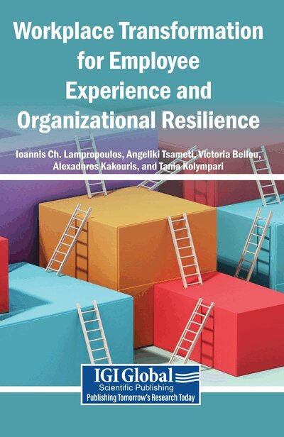 Ioannis Ch. Lampropoulos, Angeliki Tsameti, Victoria Bellou, Alexandros Kakouris, Tania Kolympari - Workplace Transformation for Employee Experience and Organizational Resilience, Häftad