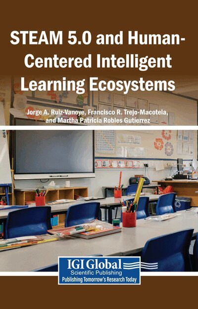 Jorge A. Ruiz-Vanoye, Francisco R. Trejo-Macotela, Martha Patricia Robles Gutiérrez - STEAM 5.0 and Human-Centered Intelligent Learning Ecosystems, Häftad. Tillgänglighet: Lägg i varukorg
