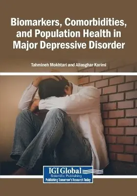 Tahmineh Mokhtari, Aliasghar Karimi - Biomarkers, Comorbidities, and Population Health in Major Depressive Disorder, Häftad. Tillgänglighet: Lägg i varukorg