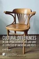 Kamila Midor - Cultural differences in conceptualization of loss and grief as expressed by Americans and Poles, Häftad. Tillgänglighet: Lägg i varukorg