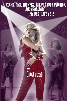 Rockstars, Showbiz, The Playboy Mansion, and Broadway - My Best Life Yet!