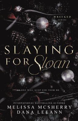 Dana Leeann, Melissa McSherry - Slaying for Sloan, Häftad