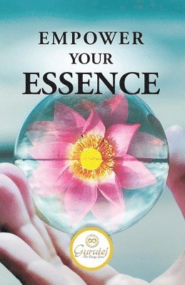 Gurutej Khalsa - Empower Your Essence, Häftad