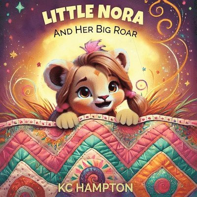 Kc Hampton - Little Nora and Her Big Roar, Häftad