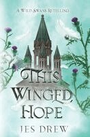 Jes Drew - This Winged Hope, Inbunden